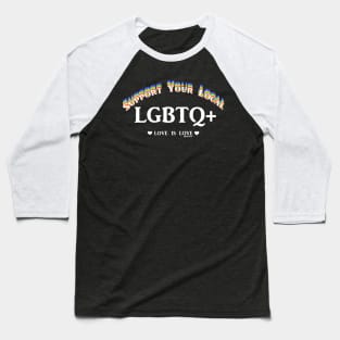 Support your local LGBTQ+ Baseball T-Shirt